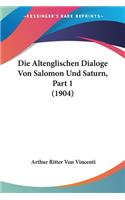 Altenglischen Dialoge Von Salomon Und Saturn, Part 1 (1904)