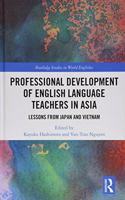 Professional Development of English Language Teachers in Asia