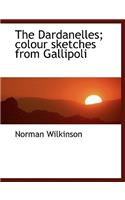 The Dardanelles; Colour Sketches from Gallipoli