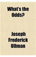 What's the Odds?