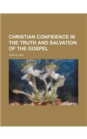 Christian Confidence in the Truth and Salvation of the Gospel