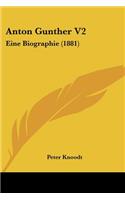 Anton Gunther V2: Eine Biographie (1881)(German)