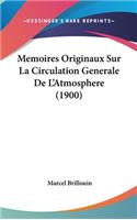 Memoires Originaux Sur La Circulation Generale de L'Atmosphere (1900)