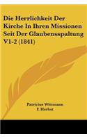 Herrlichkeit Der Kirche In Ihren Missionen Seit Der Glaubensspaltung V1-2 (1841)