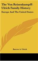 The Von Reisenkampff-Ulrich Family History: Europe And The United States