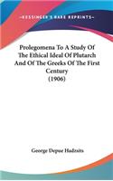 Prolegomena to a Study of the Ethical Ideal of Plutarch and of the Greeks of the First Century (1906)