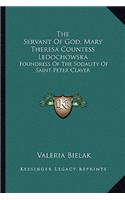 Servant of God, Mary Theresa Countess Ledochowska