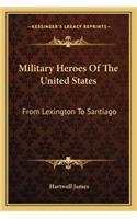 Military Heroes of the United States
