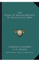 Poems of William Browne of Tavistock V2 (1894) the Poems of William Browne of Tavistock V2 (1894)