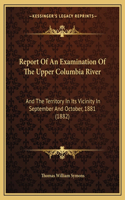 Report of an Examination of the Upper Columbia River