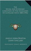 Social And Economic Condition Of The Highlands Of Scotland Since 1800 (1906)