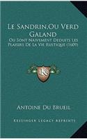 Le Sandrin, Ou Verd Galand