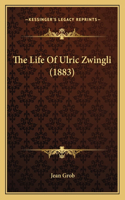 Life Of Ulric Zwingli (1883)