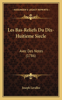 Les Bas-Reliefs Du Dix-Huitieme Siecle