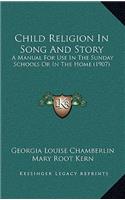 Child Religion In Song And Story