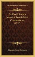 De Vita Et Scriptis Joannis Alberti Fabricii Commentarius (1737): (Latin)