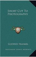Short Cut To Photography