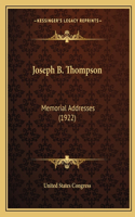 Joseph B. Thompson: Memorial Addresses (1922)(English)