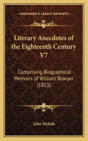 Literary Anecdotes of the Eighteenth Century V7