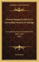 Oracion Inaugural Leida En La Universidad Literaria De Santiago