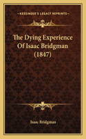 The Dying Experience Of Isaac Bridgman (1847)