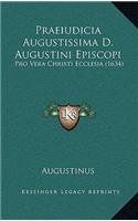 Praeiudicia Augustissima D. Augustini Episcopi: Pro Vera Christi Ecclesia (1634)