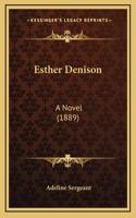 Esther Denison: A Novel (1889)