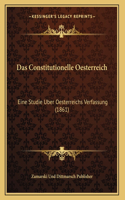 Das Constitutionelle Oesterreich