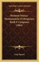 Memorie Storico-Numismatiche Di Borgotaro, Bardi E Compiano (1863)