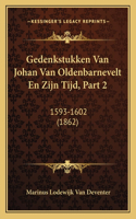 Gedenkstukken Van Johan Van Oldenbarnevelt En Zijn Tijd, Part 2