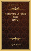 Histoire De La Vie De Jesus (1906)