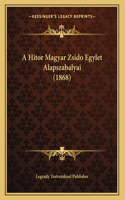 A Hitor Magyar Zsido Egylet Alapszabalyai (1868)