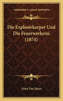 Explosivkorper Und Die Feuerwerkerei (1874)