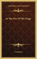 In The Fire Of The Forge