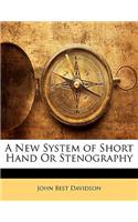 New System of Short Hand or Stenography