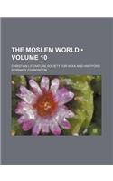 The Moslem World (Volume 10)