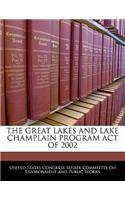 Great Lakes and Lake Champlain Program Act of 2002