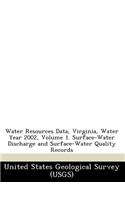 Water Resources Data, Virginia, Water Year 2002, Volume 1. Surface-Water Discharge and Surface-Water Quality Records