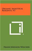 Organic Analytical Reagents, V3