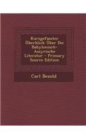 Kurzgefasster Uberblick Uber Die Babylonisch-Assyrische Literatur