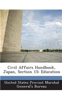 Civil Affairs Handbook, Japan, Section 15