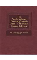 The Washington's Crossing Sketch Book - Primary Source Edition