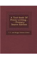 A Text-Book of Precis-Writing... - Primary Source Edition