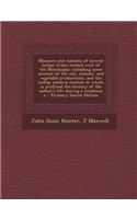 Manners and Customs of Several Indian Tribes Located West of the Mississippi; Including Some Account of the Soil, Climate, and Vegetable Productions,