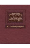 The Portsmouth Directory, Containing the City Record, and the Names of the Citizens, with Business and Street Directories - Primary Source Edition