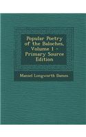 Popular Poetry of the Baloches, Volume 1 - Primary Source Edition