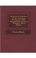 The Patriot Preachers of the American Revolution: With Biographical Sketches