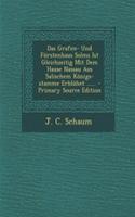 Das Grafen- Und Furstenhaus Solms Ist Gleichzeitig Mit Dem Hause Nassau Aus Salischem Konigs-Stamme Erbluhet ......