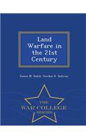 Land Warfare in the 21st Century - War College Series