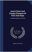 Insect Pests And Fungus Diseases Of Fruit And Hops